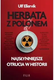 Herbata z polonem. Najs�ynniejsze otrucia w historii
