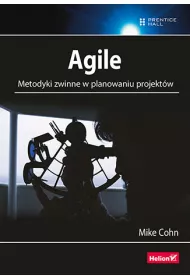 Agile. Metodyki zwinne w planowaniu projekt�w