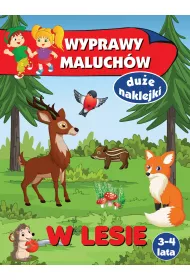 W lesie. Wyprawy maluch�w
