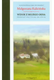 Widok z mojego okna. Przepisy nie tylko na �ycie