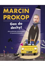 Gaz do dechy! Odjazdowe opowieci o samochodach