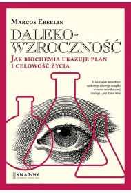 Dalekowzroczno��. Jak biochemia ukazuje plan i celowo�� �ycia