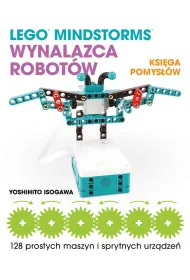 Lego Mindstorms. Wynalazca Robot�w Ksi�ga pomys��w