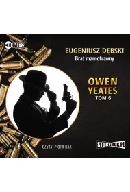 Audiobook Owen Yeates. Tom 6. Brat marnotrawny mp3