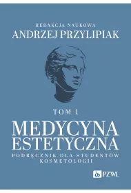 Medycyna estetyczna. Podr�cznik dla student�w kosmetologii. Tom 1