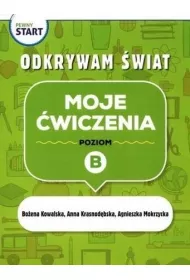 Pewny start. Odkrywam �wiat. Moje �wiczenia. Poziom B