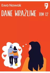 Dane wra�liwe. Seria mi�towa. Tom 12
