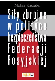 Si�y zbrojne w polityce bezpiecze�stwa Federacji Rosyjskiej