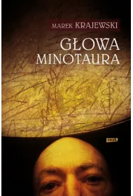 G�owa Minotaura. Edward Popielski. Tom 1
