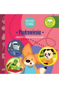 Przygody Fenka. Zwroty grzeczno�ciowe. Pozdrowienia