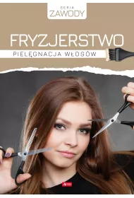 Fryzjerstwo. Pielgnacja wosw