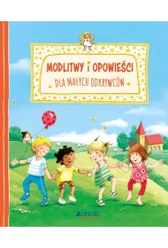 Modlitwy i opowie�ci dla ma�ych odkrywc�w