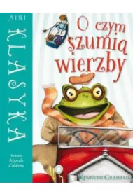 O czym szumi� wierzby. Mini Klasyka