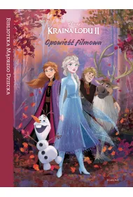 Kraina Lodu 2. Opowie�� filmowa. Biblioteka M�drego Dziecka