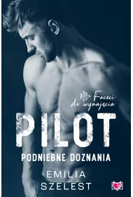 Pilot. Podniebne doznania. Faceci do wynajcia. Tom 6