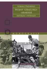 Wojny izraelsko-arabskie. Artyku�y i wywiady