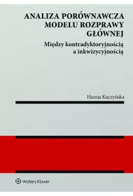 eBook Analiza porwnawcza modelu rozprawy gwnej: midzy kontradyktoryjnoci a inkwizycyjnoci pdf