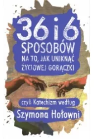 36 i 6 sposob�w na to, jak unikn�� �yciowej gor�czki