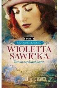 Zanim zap�on�� �wiat. Saga krzemieniecka. Tom 1