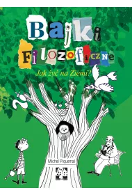 Jak �y� na ziemi. Bajki filozoficzne