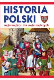 historia Polski najmniejsza dla najmniejszych