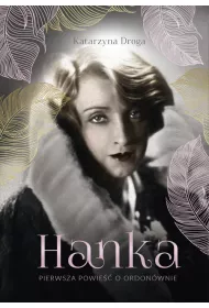 Hanka. Pierwsza powie�� o Ordon�wnie