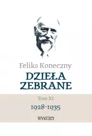 Feliks Koneczny. Dziea Zebrane T.11