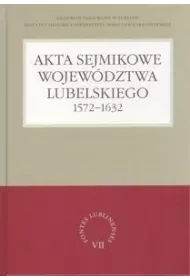 Akta sejmikowe wojew�dztwa lubelskiego 1572-1632