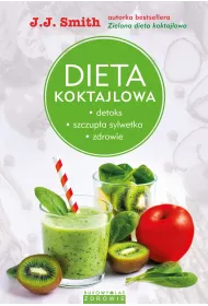 Dieta koktajlowa. Detoks, szczup�a sylwetka, zdrowie