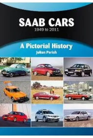 Saab Cars 1949 to 2011. A Pictorial History