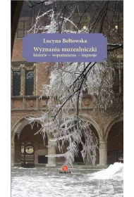 Wyznania muzealniczki. Historie &ndash; wspomnienia &ndash; impresje