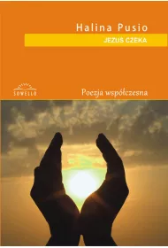Jezus Czeka. Tomik poezji wsp�czesnej