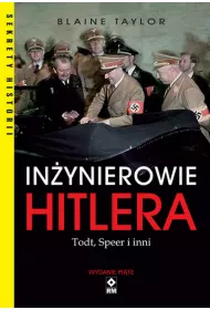 In�ynierowie Hitlera Todt, Speer i inni