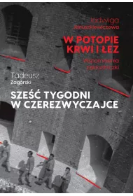 W potopie krwi i �ez. Sze�� tygodni w czerezwyczajce