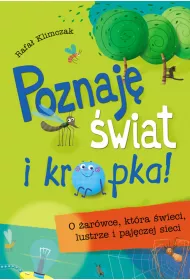 O �ar�wce kt�ra �wieci lustrze i paj�czej sieci poznaj� �wiat i kropka