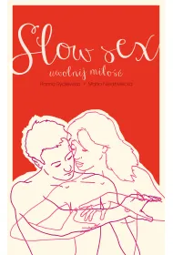 Slow sex. Uwolnij mi�o��