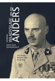 General W�adys�aw Anders 1892-1970. Deeds and Remembrance