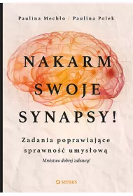 eBook Nakarm swoje synapsy! Zadania poprawiajce sprawno umysow pdf