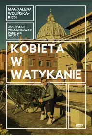 Kobieta w Watykanie. Jak yje si w najmniejszym pastwie wiata (pocket)
