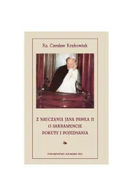 Z nauczania Jana Paw�a II o sakramencie pokuty i pojednania