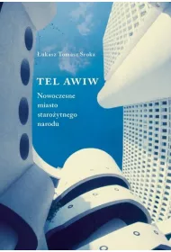 Tel Awiw Nowoczesne miasto staro�ytnego narodu