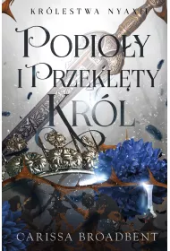 Popioy i przeklty krl. Krlestwo Nyaxii. Tom 2