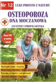 Osteoporoza dna moczanowa. Leki prosto z natury
