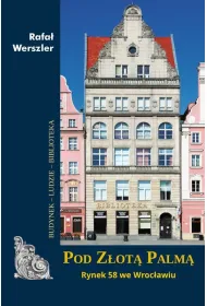 Pod Z�ot� Palm�. Rynek 58 we Wroc�awiu
