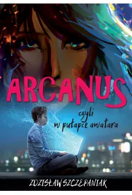 Arcanus, czyli w pu�apce awatara