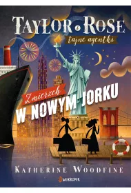 Zmierzch w Nowym Jorku. Taylor i Rose. Tajne agentki. Tom 4