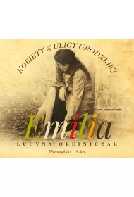 Audiobook Emilia. Kobiety z ulicy Grodzkiej. Tom 5 mp3