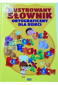 Ilustrowany s�ownik ortograficzny dla dzieci *