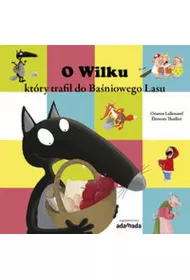 O Wilku, kt�ry trafi� do Ba�niowego Lasu