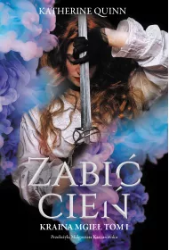 Zabi� Cie�. Kraina Mgie�. Tom 1